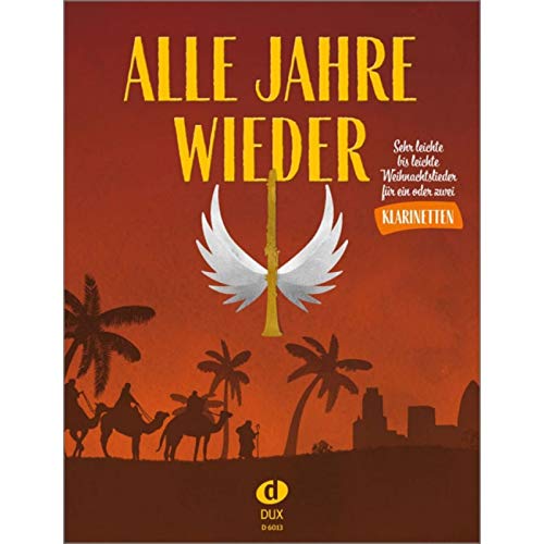 Alle Jahre wieder - Klarinette: Sehr leichte bis leichte Weihnachtslieder für ein oder zwei Klarinetten