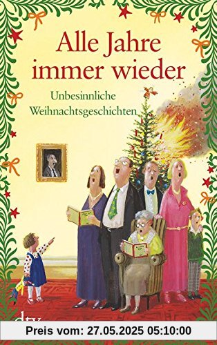 Alle Jahre immer wieder: Unbesinnliche Weihnachtsgeschichten (dtv großdruck)
