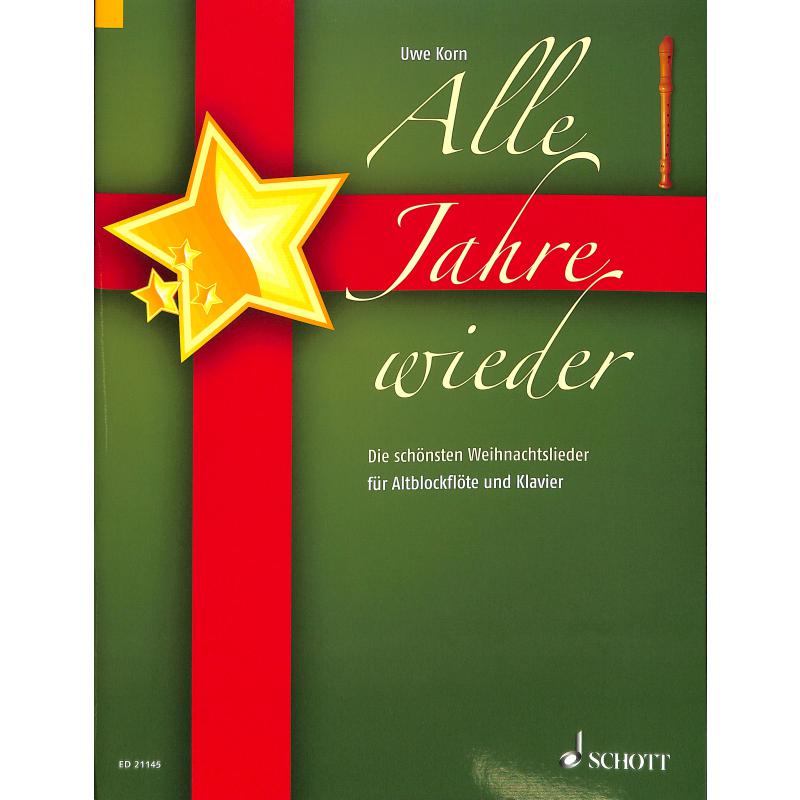 Alle Jahre wieder - die schönsten Weihnachtslieder Alle Jahre wieder - die schönsten Weihnachtslieder