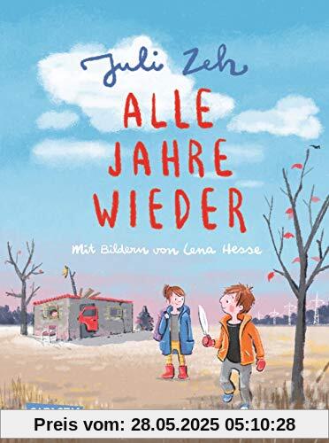 Alle Jahre wieder: Ein Kinderbuch zum Vorlesen von Bestseller-Autorin Juli Zeh