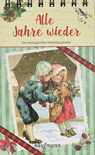 Alle Jahre wieder. Ein nostalgischer Adventskalender (Adventskalender für Erwachsene: Nostalgie-Aufstell-Buch) Alle Jahre wieder. Ein nostalgischer Adventskalender (Adventskalender für Erwachsene: Nostalgie-Aufstell-Buch) von Kaufmann Ernst Vlg GmbH