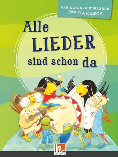 Alle Lieder sind schon da. Liederbuch: Das Kinderliederbuch der Carusos