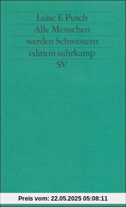 Alle Menschen werden Schwestern: Feministische Sprachkritik (edition suhrkamp)