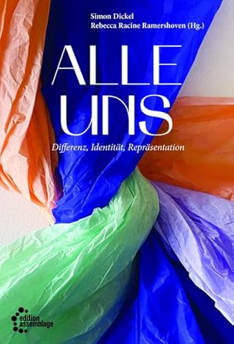 Alle Uns: Differenz, Identität, Repräsentation von edition assemblage