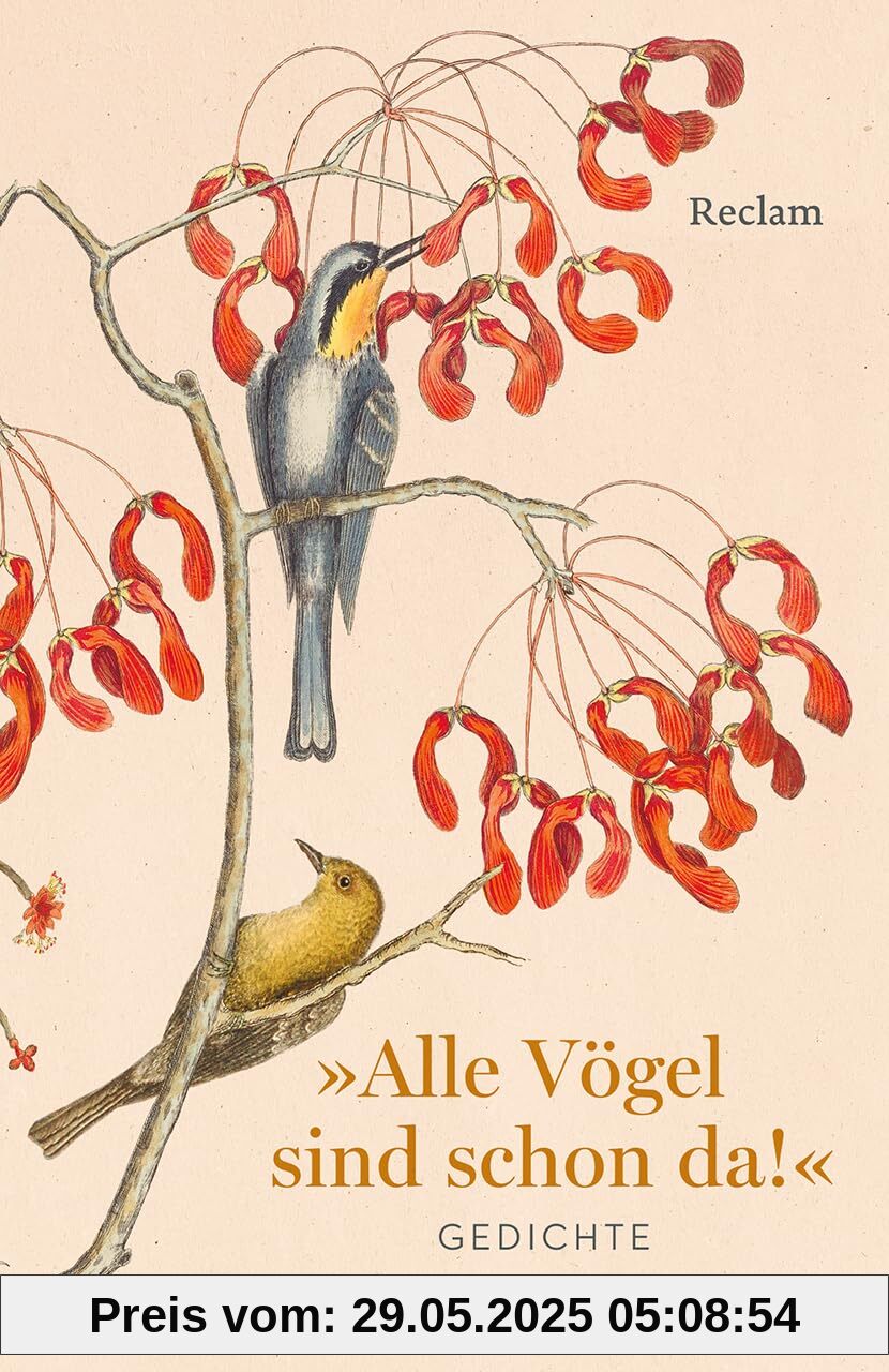 Alle Vögel sind schon da! Gedichte: Ein Frühlingsbuch zum Verschenken mit den schönsten Versen zu Amsel, Drossel, Fink und Star (Reclams Universal-Bibliothek)