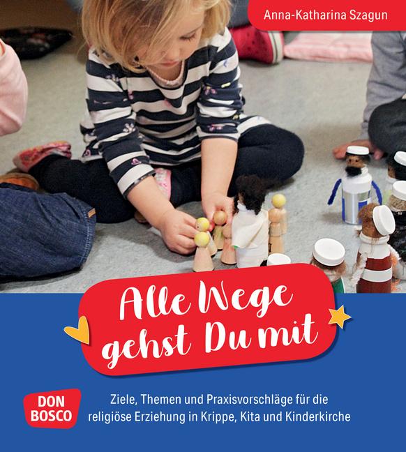 Alle Wege gehst Du mit Alle Wege gehst Du mit von Don Bosco Medien