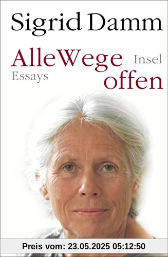 Alle Wege offen: Essays (insel taschenbuch)
