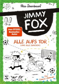 Alle aufs Tor (und alle daneben) / Jimmy Fox Bd.3 von Schneiderbuch