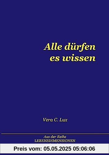 Alle dürfen es wissen (Lebensdimensionen)