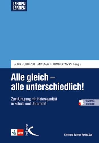Alle gleich - alle unterschiedlich: Zum Umgang mit Heterogenität in Schulen und Unterricht (Lehren lernen - Basiswissen für die Lehrerinnen- und Lehrerbildung)