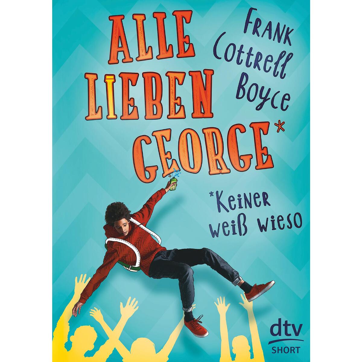 Alle lieben George - keiner weiß wieso von dtv Verlagsgesellschaft