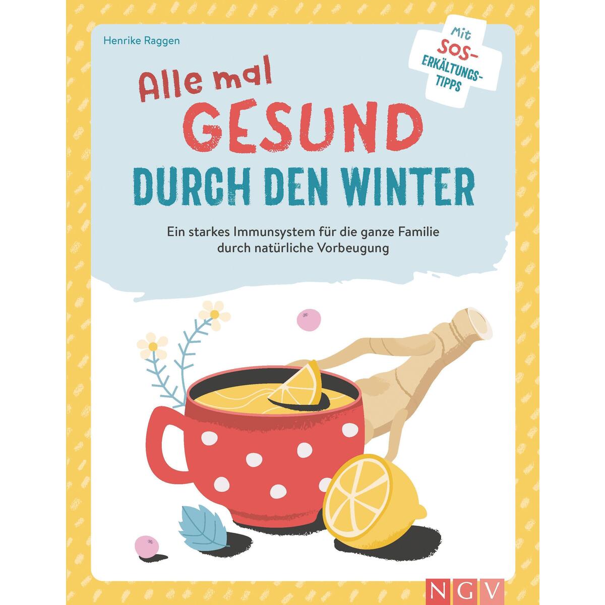 Alle mal gesund durch den Winter Alle mal gesund durch den Winter von Naumann & Göbel Verlagsg.