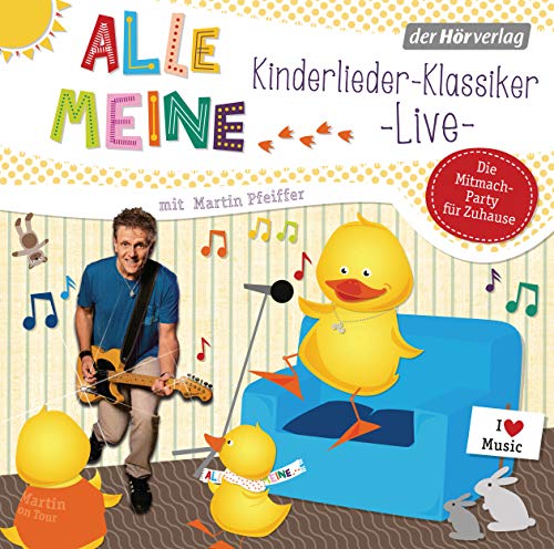 Alle meine ... Kinderlieder-Klassiker live: Die Mitmach-Party für Zuhause (Alle meine ...-Reihe, Band 11)