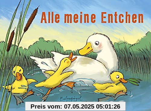 Alle meine Entchen (Eulenspiegel Kinderbuchverlag)