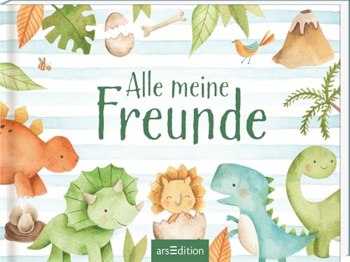 Alle meine Freunde – Dino: Freundebuch zum Eintragen für kleine Dinofans ab 3 Jahren von arsEdition GmbH