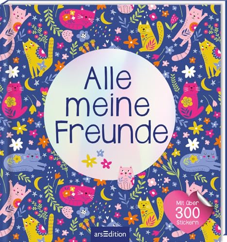 Alle meine Freunde – Katzen | Mit über 300 Stickern: Freundebuch mit über 300 Stickern | für Kindergarten und Grundschule Alle meine Freunde – Katzen | Mit über 300 Stickern: Freundebuch mit über 300 Stickern | für Kindergarten und Grundschule von arsEdition GmbH