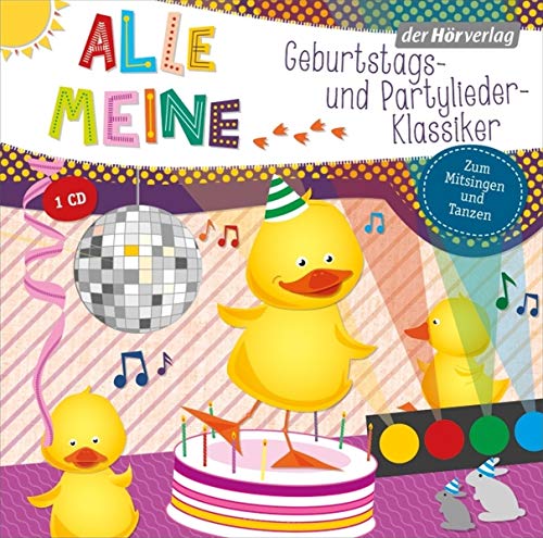 Alle meine Geburtstags- und Partylieder-Klassiker: CD Standard Audio Format, Lesung (Alle meine ...-Reihe, Band 8) von Hoerverlag DHV Der