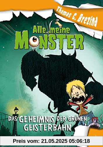 Alle meine Monster. Das Geheimnis der grünen Geisterbahn