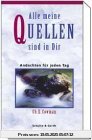 Alle meine Quellen sind in dir: Andachten für jeden Tag