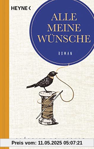 Alle meine Wünsche: Roman