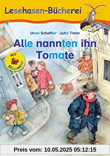 Alle nannten ihn Tomate / Silbenhilfe: Schulausgabe (Lesen lernen mit der Silbenhilfe)