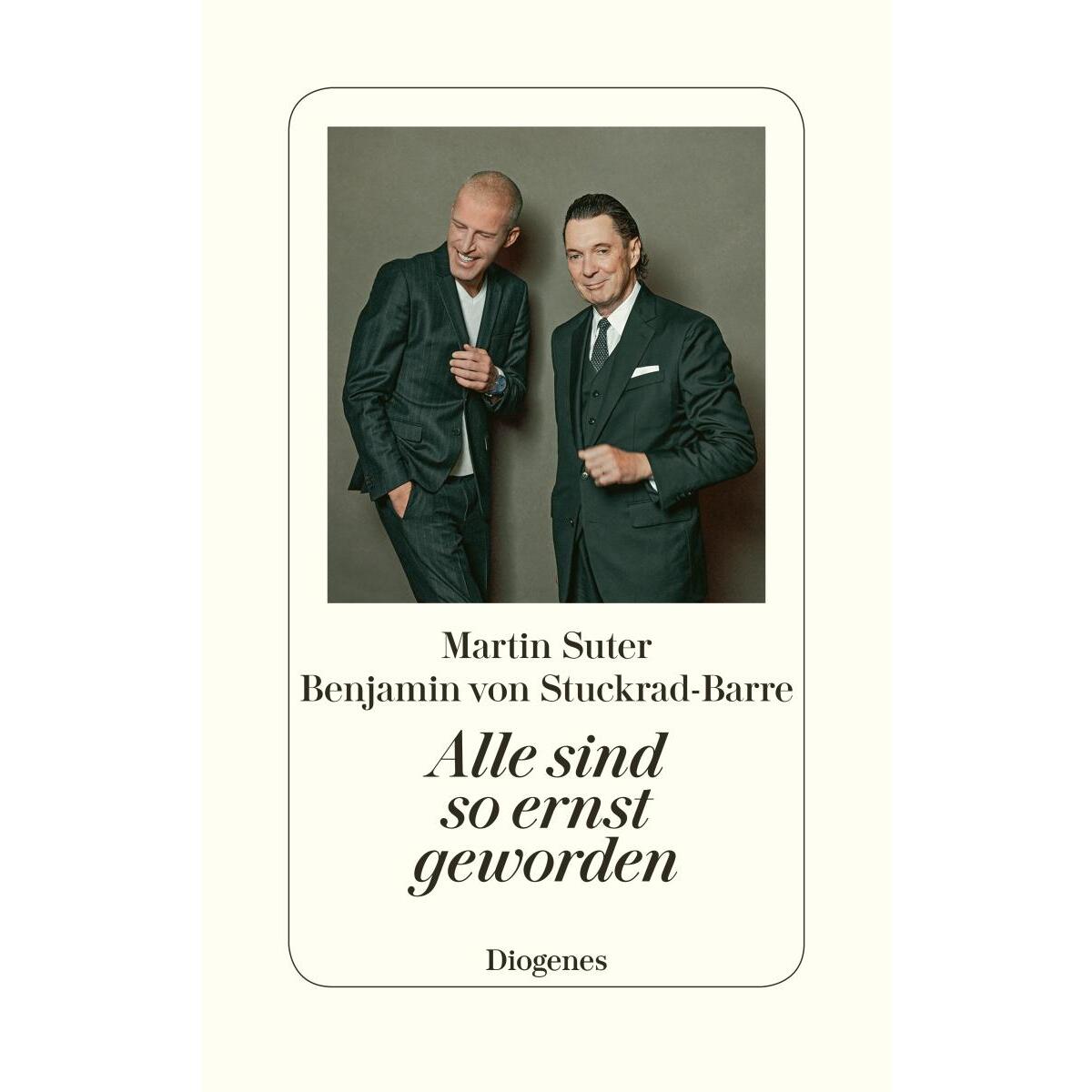 Alle sind so ernst geworden von Diogenes Verlag AG