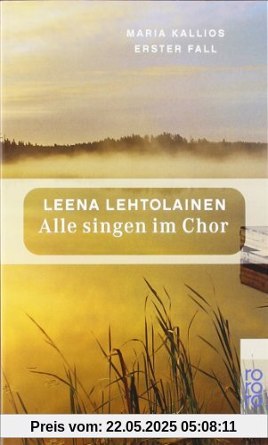 Alle singen im Chor: Maria Kallios erster Fall Alle singen im Chor: Maria Kallios erster Fall