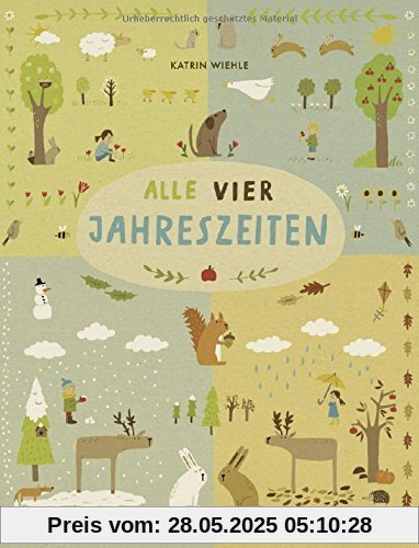 Alle vier Jahreszeiten - 100% Naturbuch: Vierfarbiges Papp-Bilderbuch Alle vier Jahreszeiten - 100% Naturbuch: Vierfarbiges Papp-Bilderbuch