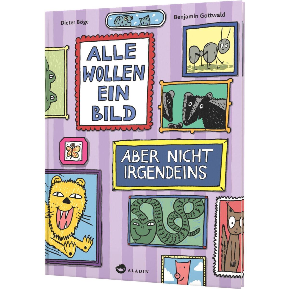 Alle wollen ein Bild - Aber nicht irgendeins Alle wollen ein Bild - Aber nicht irgendeins von Aladin Verlag