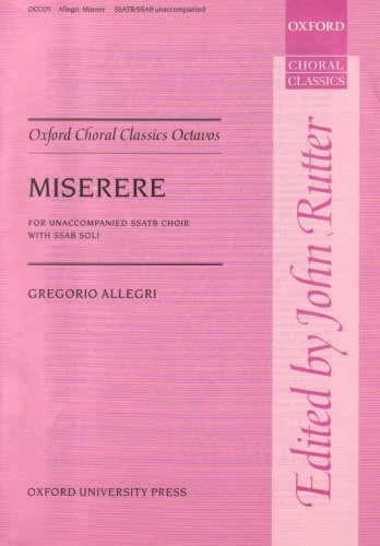 Miserere: For Unaccompanied Ssatb Choir with Ssab Soli (Oxford Choral Classics Octavos, 5)