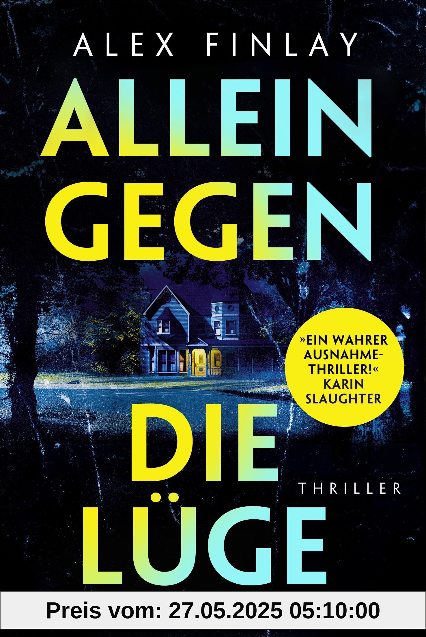 Allein gegen die Lüge: Thriller - »Ein wahrer Ausnahmethriller!« Karin Slaughter Allein gegen die Lüge: Thriller - »Ein wahrer Ausnahmethriller!« Karin Slaughter