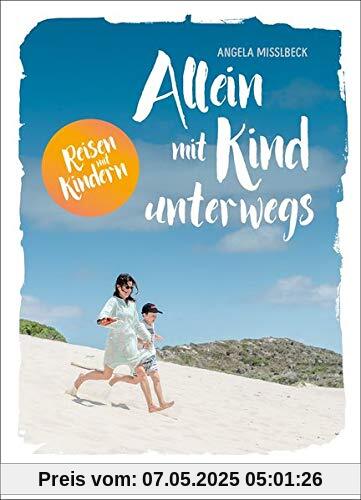 Allein mit Kind unterwegs (Reisen mit Kindern)