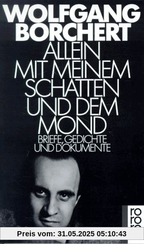 Allein mit meinem Schatten und dem Mond: Briefe, Gedichte und Dokumente Allein mit meinem Schatten und dem Mond: Briefe, Gedichte und Dokumente