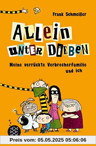 Allein unter Dieben – Meine verrückte Verbrecherfamilie und ich