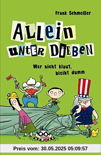 Allein unter Dieben - Wer nicht klaut, bleibt dumm