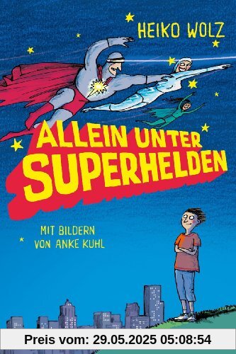 Allein unter Superhelden Allein unter Superhelden