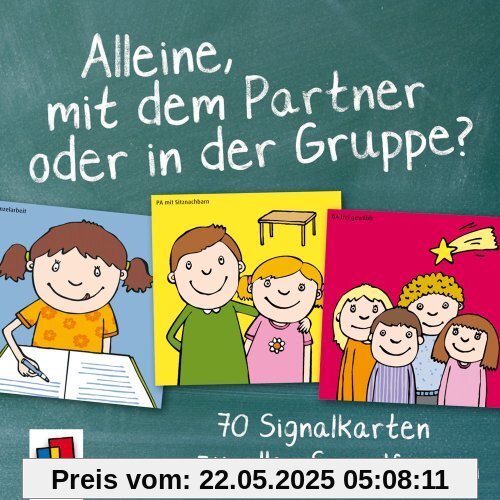 Alleine, mit dem Partner oder in der Gruppe?: 70 Signalkarten zu allen Sozialformen Alleine, mit dem Partner oder in der Gruppe?: 70 Signalkarten zu allen Sozialformen