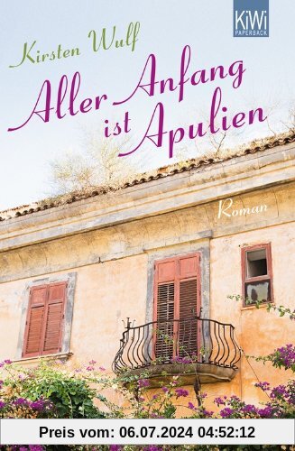 Aller Anfang ist Apulien: Roman