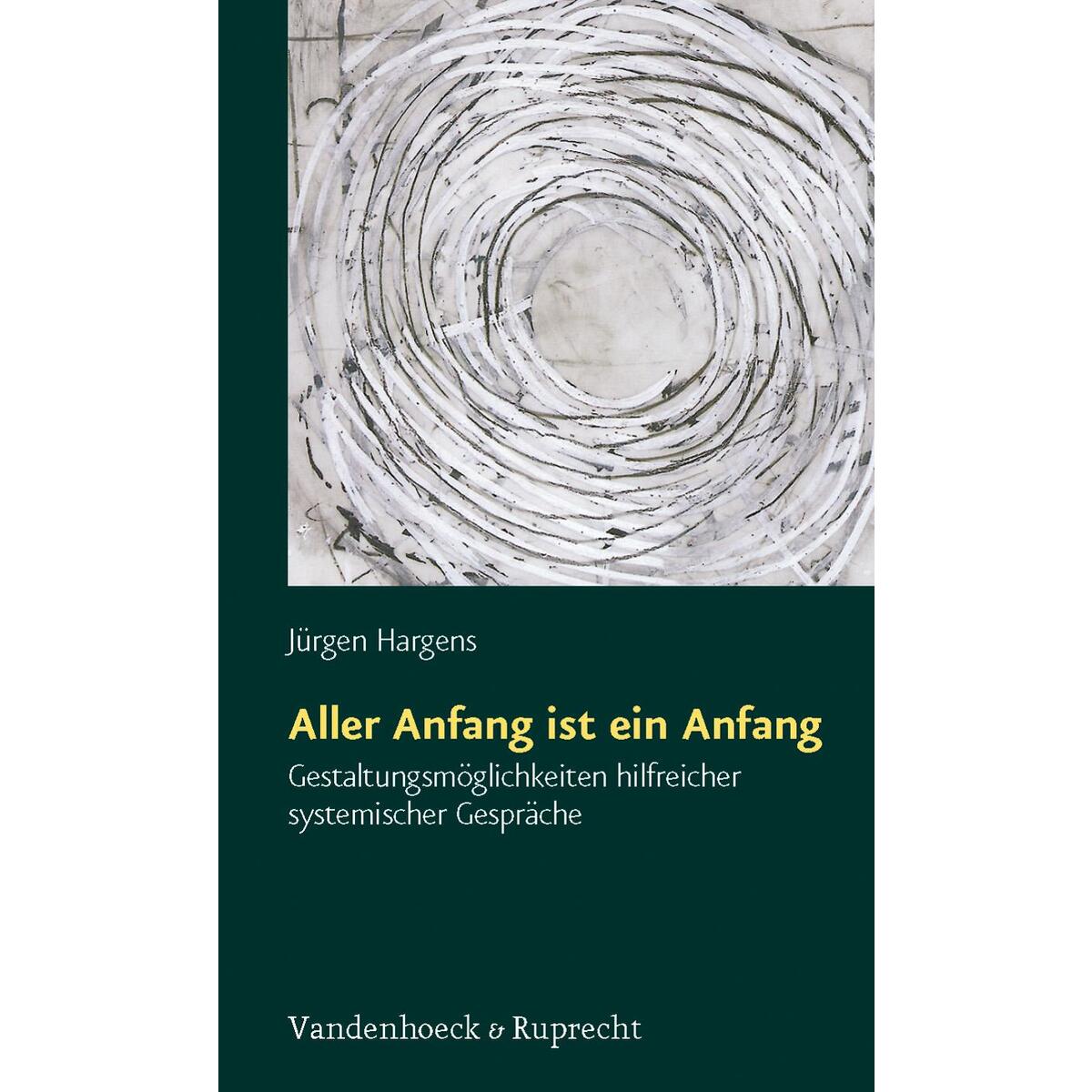 Aller Anfang ist ein Anfang Aller Anfang ist ein Anfang von Vandenhoeck + Ruprecht