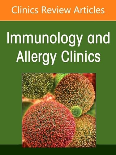 Allergic Skin Diseases, An Issue of Immunology and Allergy Clinics of North America (Volume 45-4) (The Clinics: Internal Medicine, Volume 45-4) von Elsevier