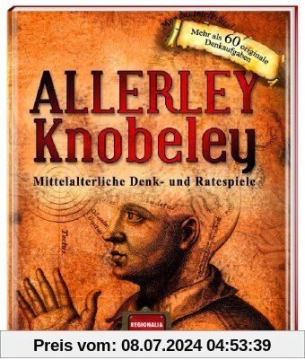 Allerley Knobeley: Mittelalterliche Denk- und Ratespiele