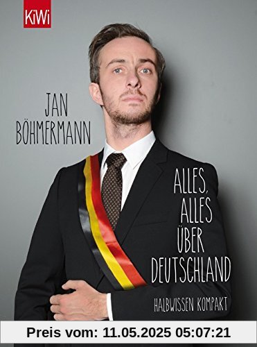 Alles, alles über Deutschland (aktualisierte Neuauflage): Halbwissen kompakt (KiWi)