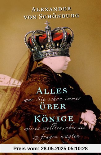 Alles, was Sie schon immer über Könige wissen wollten,