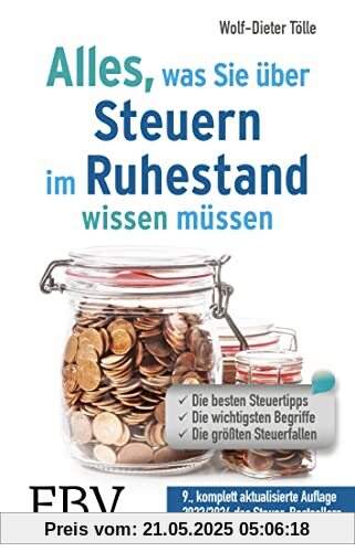 Alles, was Sie über Steuern im Ruhestand wissen müssen: Die besten Steuertipps, die wichtigsten Begriffe, die größten Steuerfallen – 9., komplett aktualisierte Auflage 2023/2024 des Steuer-Bestsellers