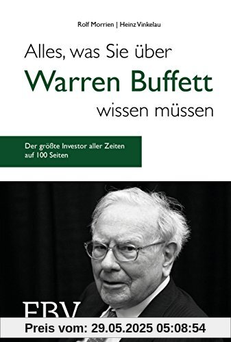 Alles, was Sie über Warren Buffett wissen müssen: Der größte Investor aller Zeiten auf gerade mal 100 Seiten Alles, was Sie über Warren Buffett wissen müssen: Der größte Investor aller Zeiten auf gerade mal 100 Seiten