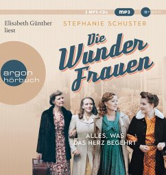 Alles, was das Herz begehrt / Wunderfrauen-Trilogie Bd.1 (2 MP3-CDs) von Argon Verlag