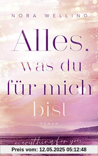 Alles, was du für mich bist: Everything for you. Roman (Everything-for-You-Reihe, Band 2)