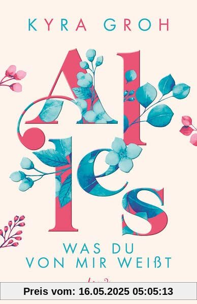 Alles, was du von mir weißt (Alles-Trilogie - Band 2): Berührender New Adult-Roman über Bodyshaming und die Herausforderung, sich allen Umständen zum Trotz zu lieben