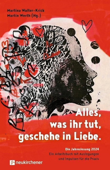 Alles, was ihr tut, geschehe in Liebe. Alles, was ihr tut, geschehe in Liebe.