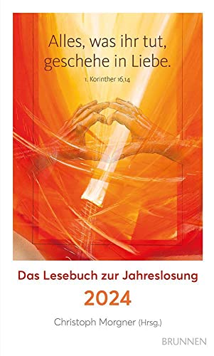 Alles, was ihr tut, geschehe in Liebe: Das Lesebuch zur Jahreslosung 2024 (Kleine Grüsse)